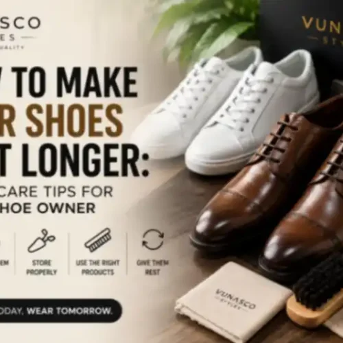 A premium Vunasco Styles footwear care scene featuring polished brown leather shoes, clean white sneakers, and essential shoe-care tools. The image illustrates simple ways to keep shoes clean, dry, properly stored, and in good condition for longer.